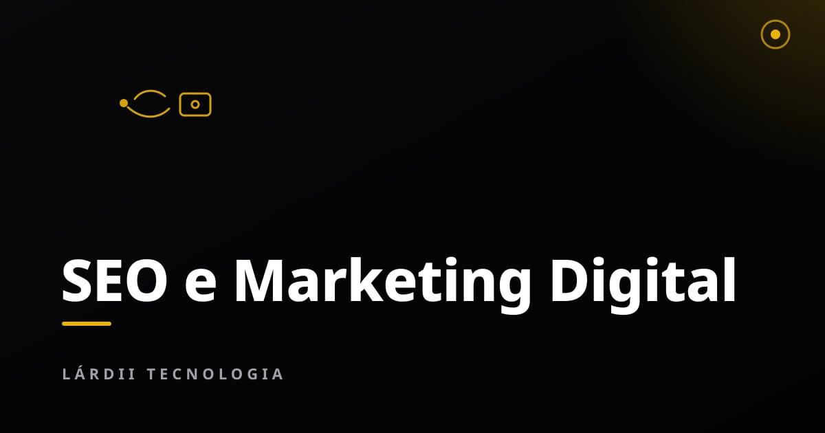 SEO e Marketing Digital em 2026: Como sua Empresa Pode Aparecer no Topo do Google